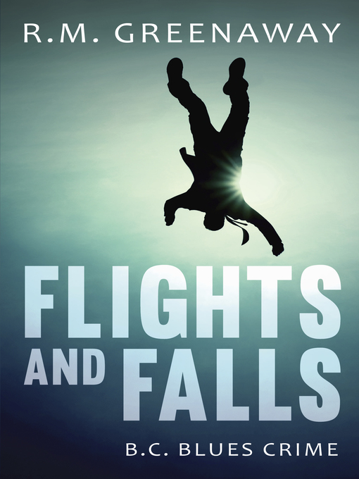 Title details for Flights and Falls by R.M. Greenaway - Available